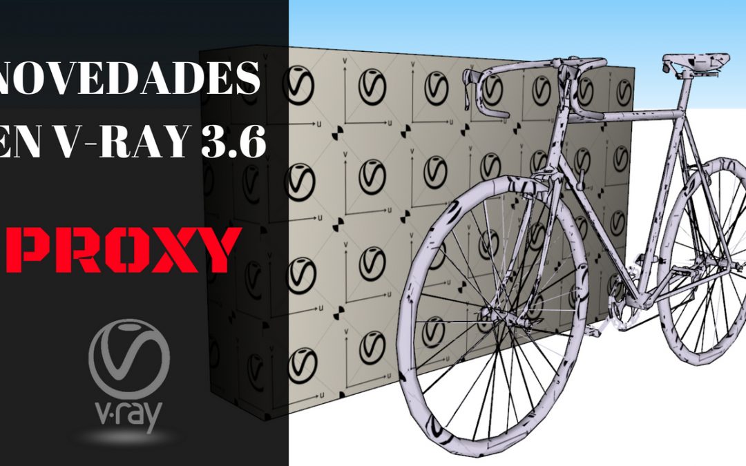 Proxy en V-Ray 3.6 para Sketchup