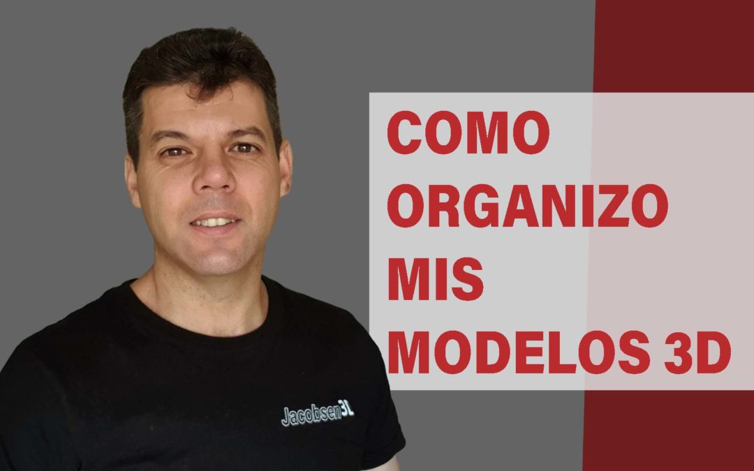 Cómo organizar nuestros modelos 3D para ser más productivos